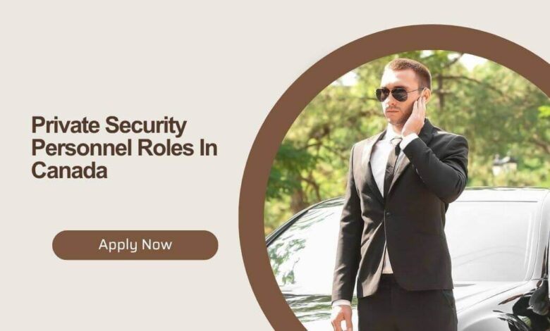 Private Security Personnel Roles In Canada