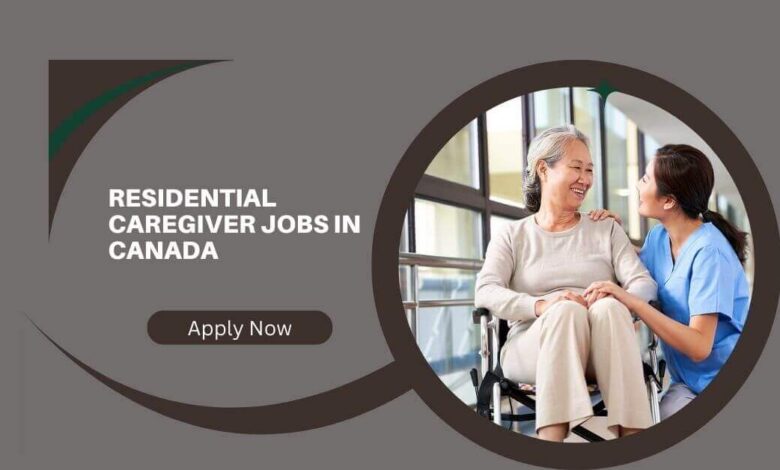 Residential Caregiver Jobs In Canada