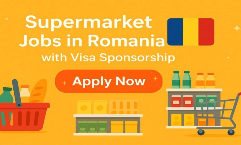 Supermarket Jobs in Romania with Visa Sponsorship
