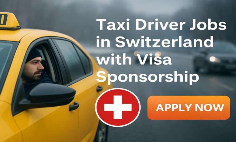 Taxi Driver Jobs in Switzerland with Visa Sponsorship