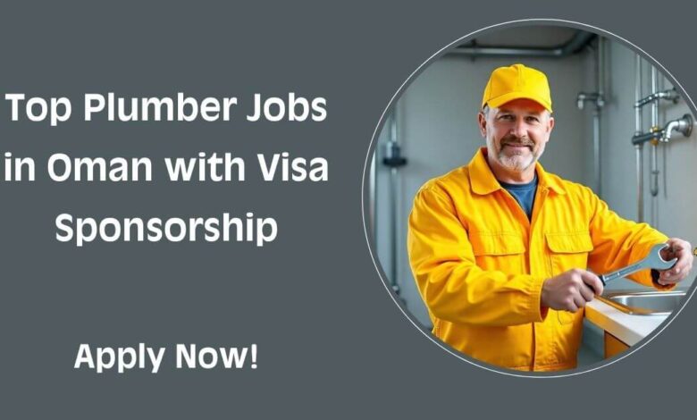 Top Plumber Jobs in Oman with Visa Sponsorship