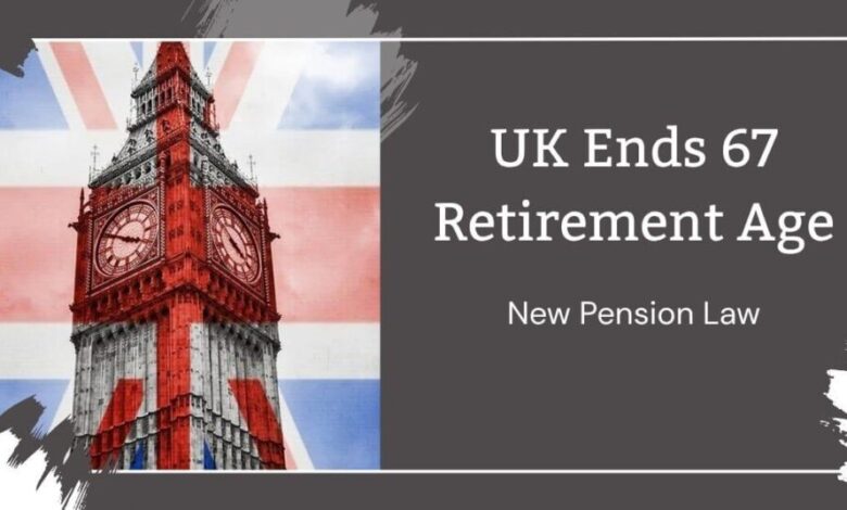 UK Ends 67 Retirement Age