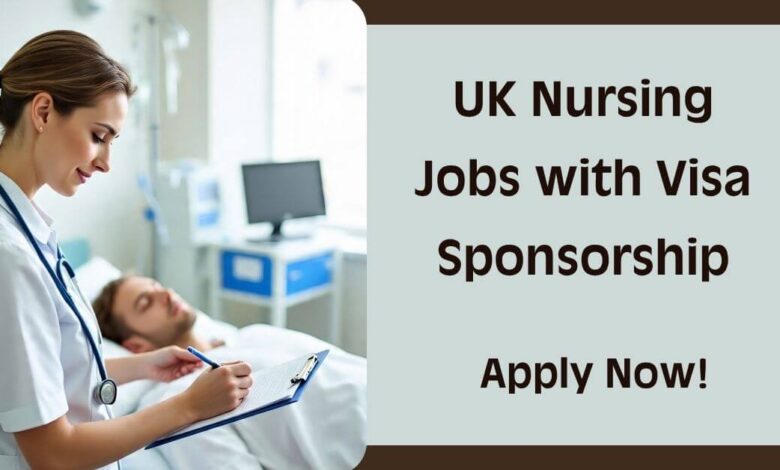 UK Nursing Jobs with Visa Sponsorship