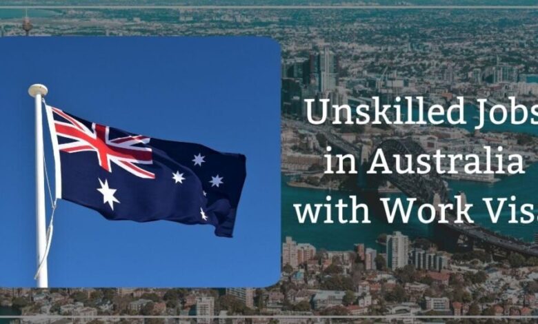 Unskilled Jobs in Australia with Work Visa