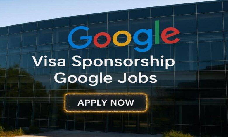 Visa Sponsorship Google Jobs