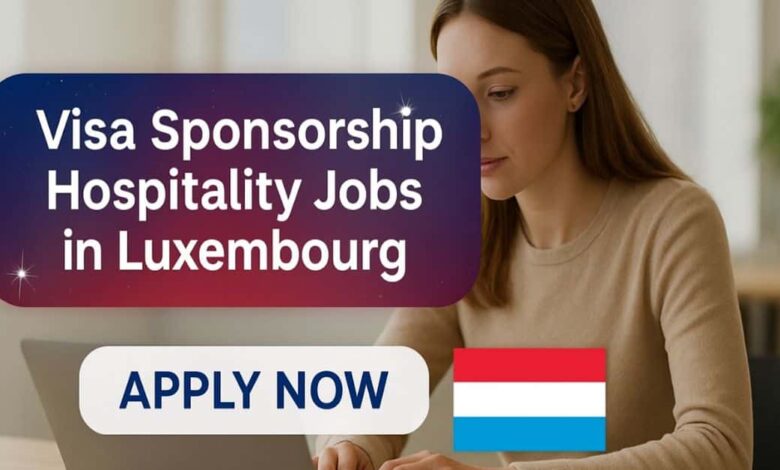 Visa Sponsorship Hospitality Jobs in Luxembourg