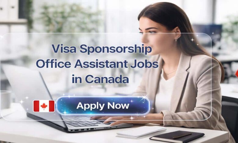 Visa Sponsorship Office Assistant Jobs in Canada
