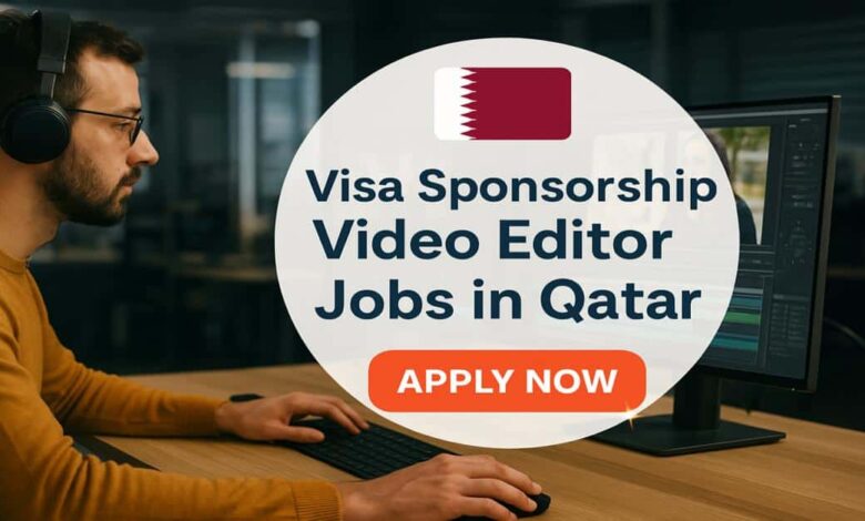 Visa Sponsorship Video Editor Jobs in Qatar
