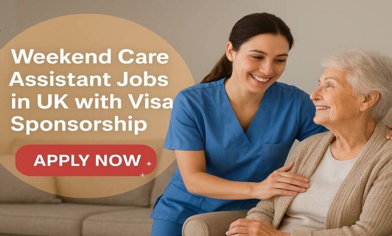 Weekend Care Assistant Jobs in UK with Visa Sponsorship