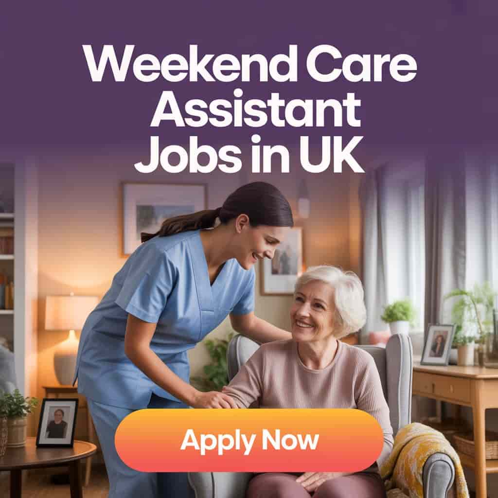 Weekend Care Assistant Jobs in UK