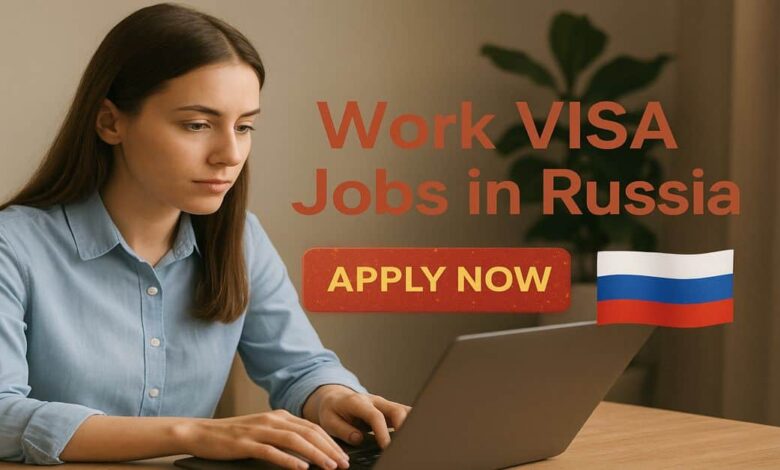 Work VISA Jobs in Russia