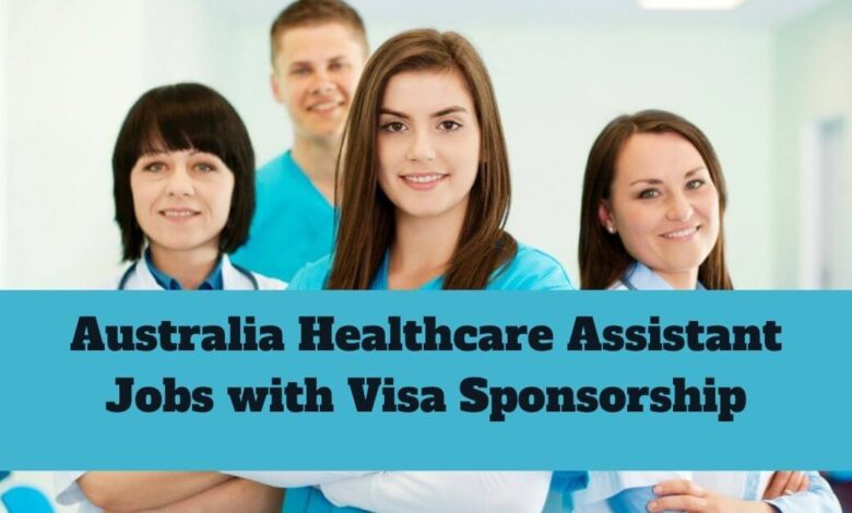 Australia Healthcare Assistant Jobs with Visa Sponsorship