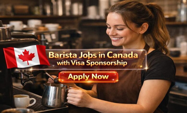 Barista Jobs in Canada with Visa Sponsorship