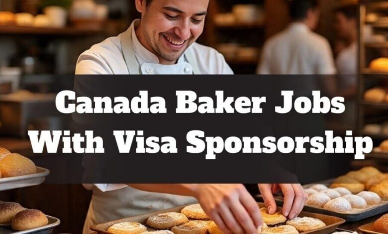 Canada Baker Jobs With Visa Sponsorship