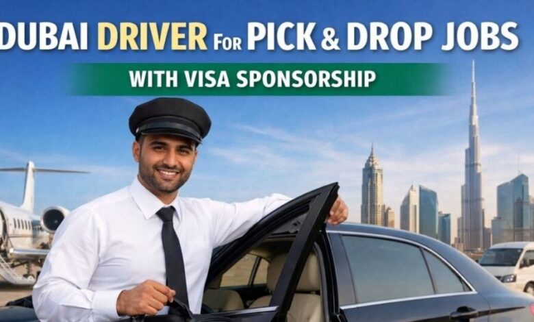 Dubai Driver For Pick and Drop Jobs With Visa Sponsorship