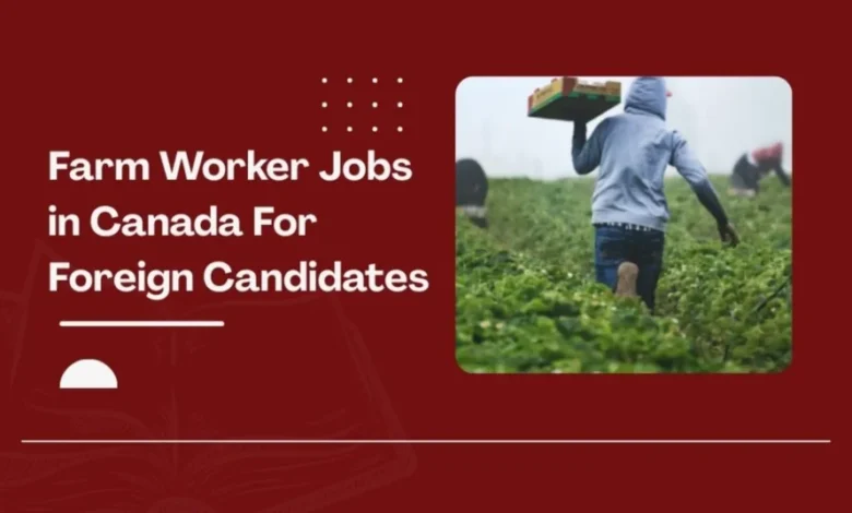 Farm Worker Jobs in Canada