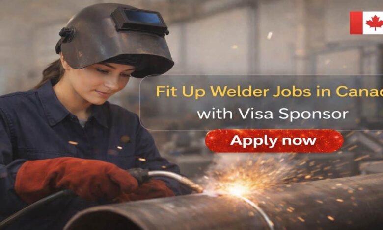 Fit Up Welder Jobs in Canada with Visa Sponsor