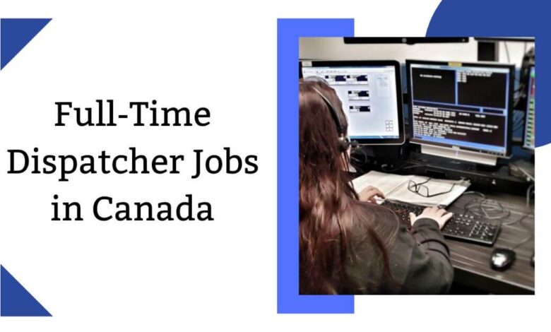 Full-Time Dispatcher Jobs in Canada