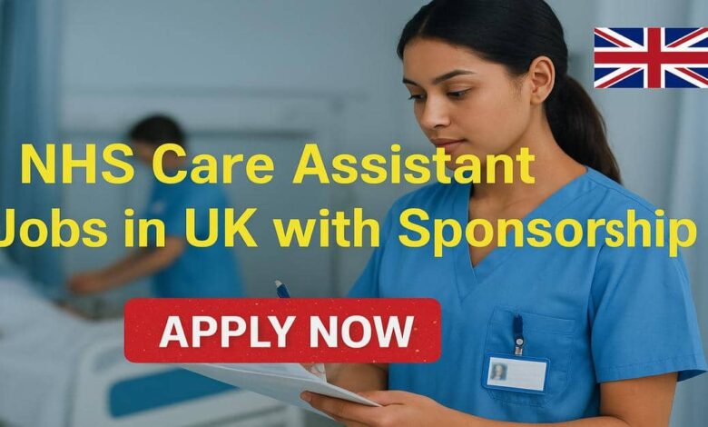 NHS Care Assistant Jobs in UK with Sponsorship