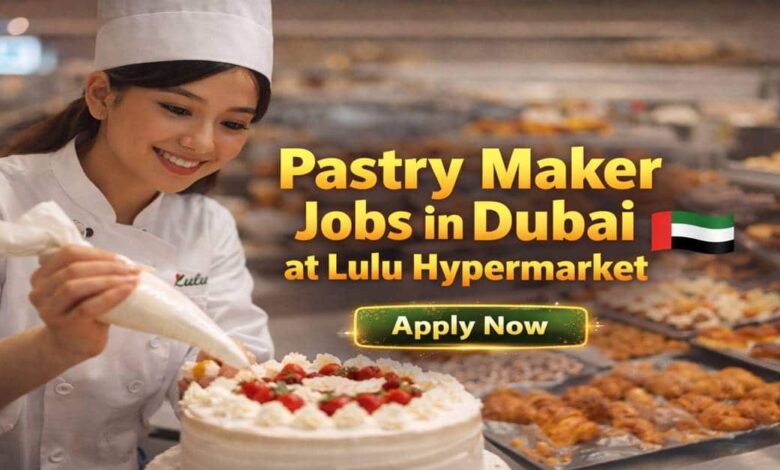 Pastry Maker Jobs in Dubai at Lulu Hypermarket