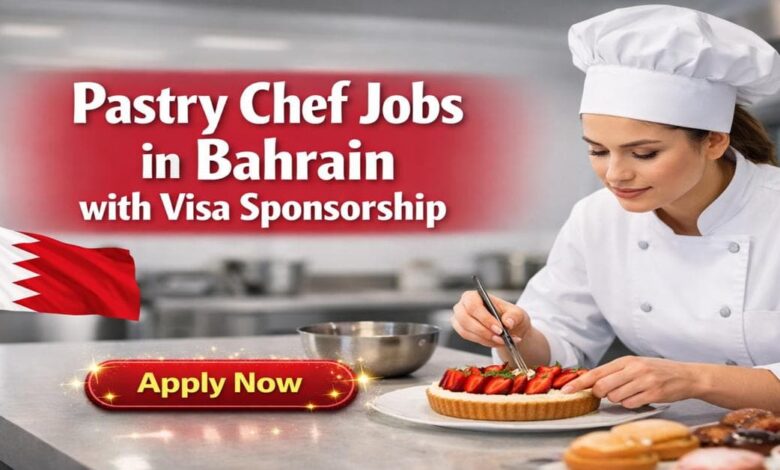 Pastry chef Jobs in Bahrain with Visa Sponsorship