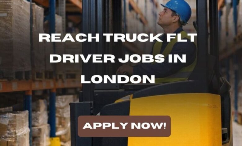 Reach Truck FLT Driver Jobs in London