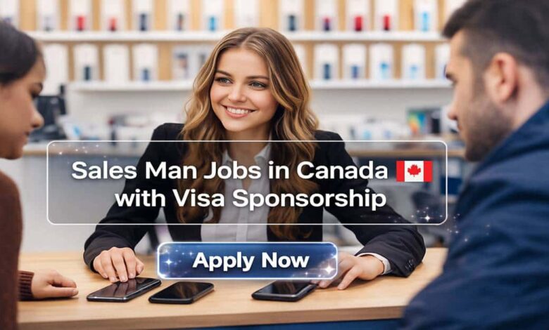 Sales Man Jobs in Canada with Visa Sponsorship
