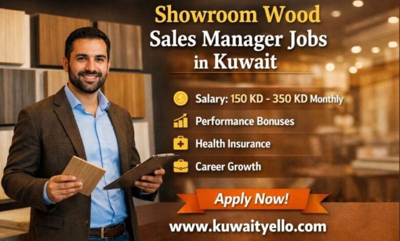 Showroom Wood Sales Manager Jobs in Kuwait