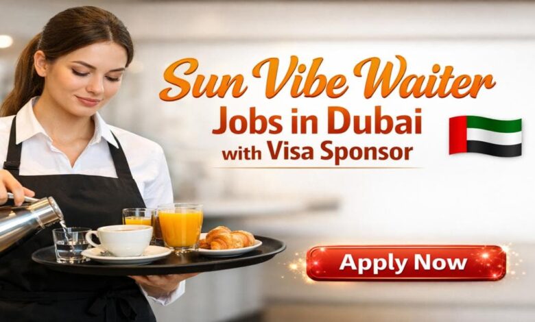 Sun Vibe Waiter Jobs in Dubai with Visa Sponsor