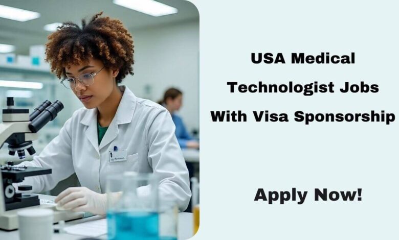 USA Medical Technologist Jobs With Visa Sponsorship