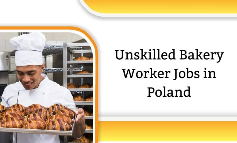 Unskilled Bakery Worker Jobs in Poland
