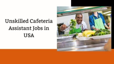 Unskilled Cafeteria Assistant Jobs in USA