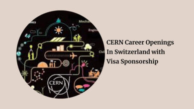 CERN Career Openings In Switzerland with Visa Sponsorship