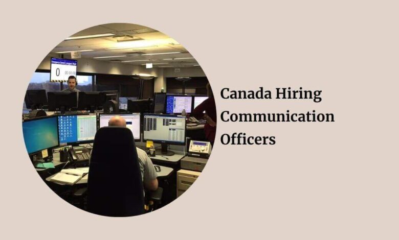 Canada Hiring Communication Officers