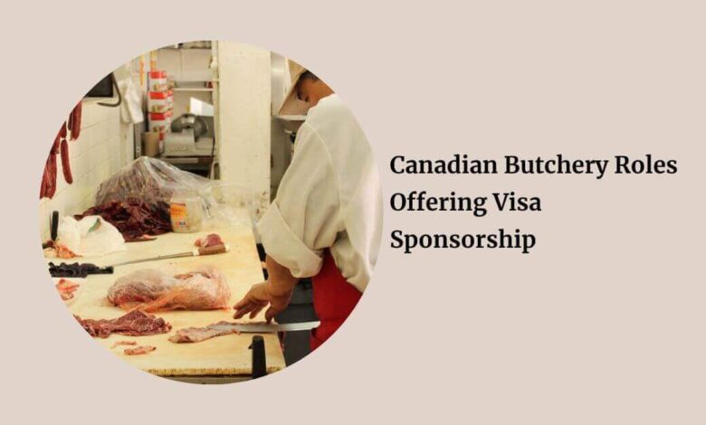 Canadian Butchery Roles Offering Visa Sponsorship