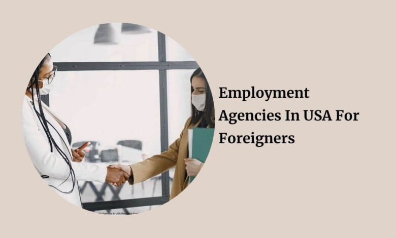 Employment Agencies In USA For Foreigners