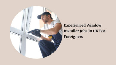 Experienced Window Installer Jobs In UK For Foreigners