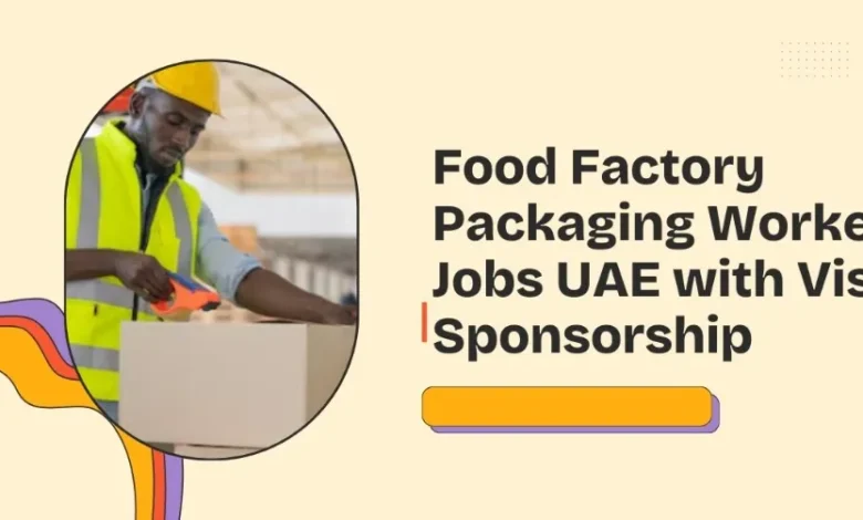 Food Factory Packaging Worker Jobs UAE
