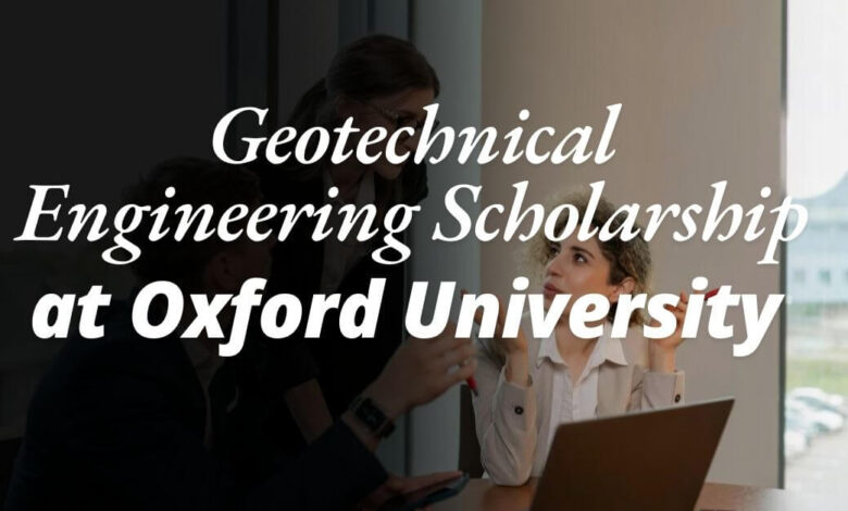 Geotechnical Engineering Scholarship at Oxford University