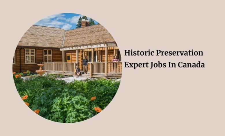 Historic Preservation Expert Jobs In Canada