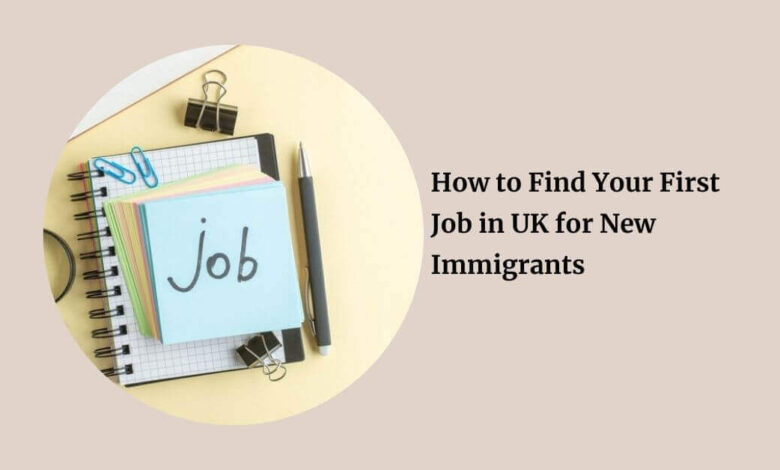 How to Find Your First Job in UK for New Immigrants
