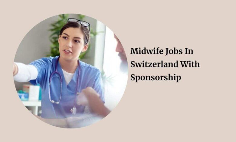 Midwife Jobs In Switzerland With Sponsorship