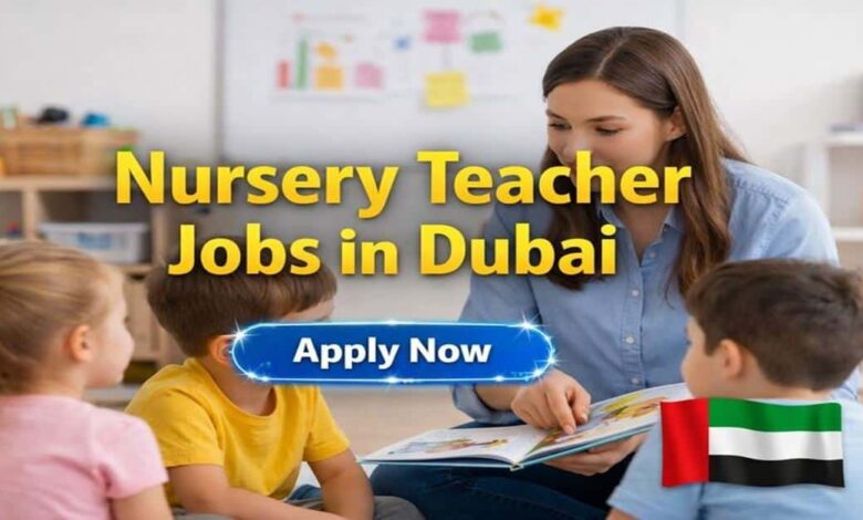 Nursery Teacher Jobs in Dubai