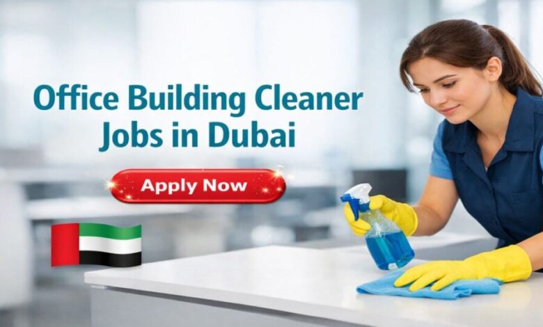 Office Building Cleaner Jobs in Dubai