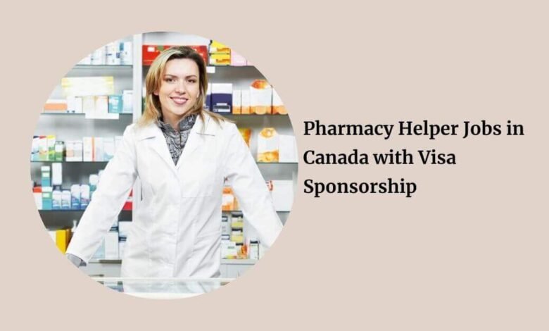 Pharmacy Helper Jobs in Canada with Visa Sponsorship