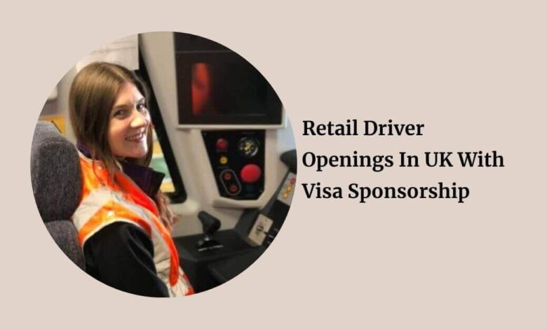 Retail Driver Openings In UK With Visa Sponsorship