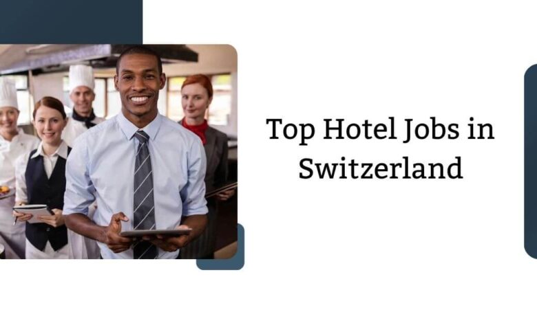 Top Hotel Jobs in Switzerland