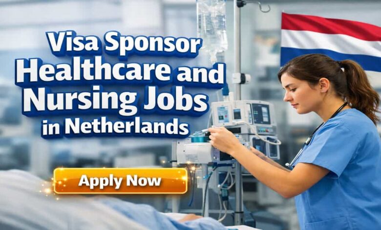 Visa Sponsor Healthcare and Nursing Jobs in Netherlands