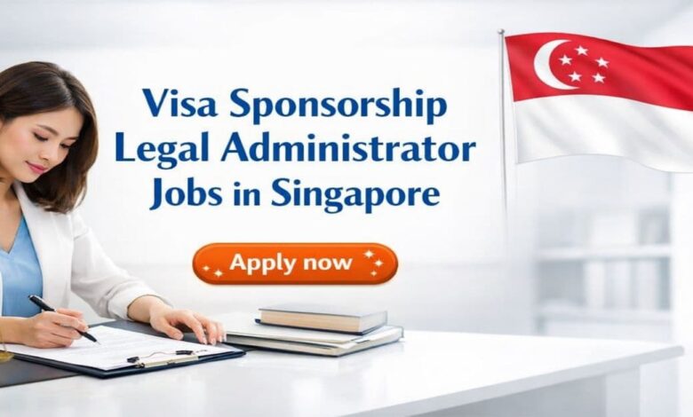 Visa Sponsorship Legal Administrator Jobs in Singapore