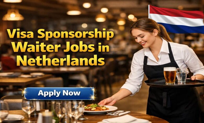 Visa Sponsorship Waiter Jobs in Netherlands